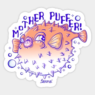 Pufferfish pun Mother Puffer Sticker